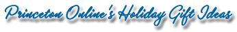 Princeton Online's Holiday Gift Ideas